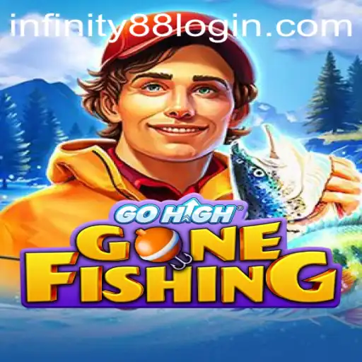GoHighGoneFishing - INFINITY88 Adventure
